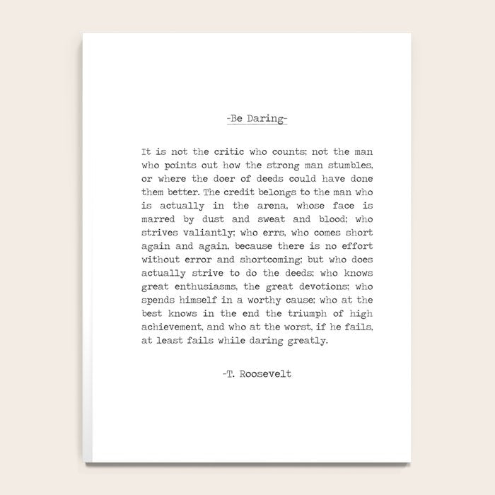 The Man In the Arena Quote by Theodore Roosevelt it's not the critic that counts Notebook Gallery Image 4