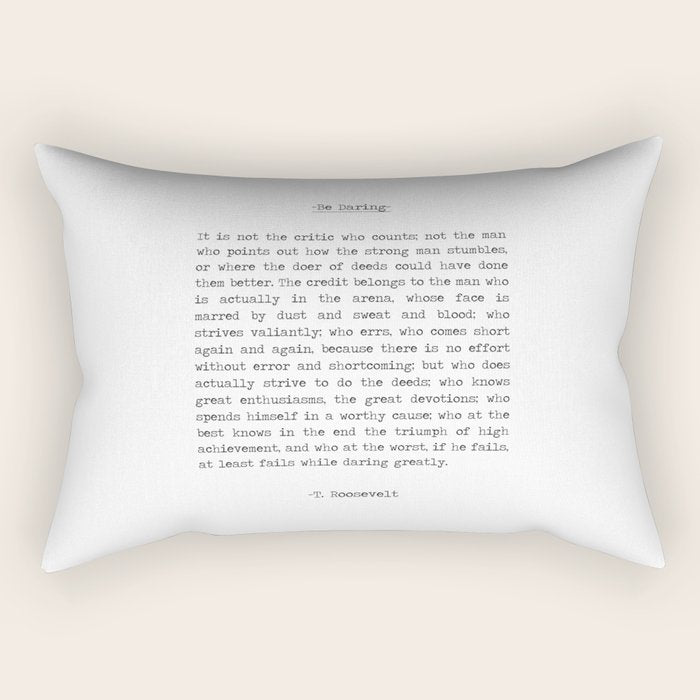 The Man In the Arena Quote by Theodore Roosevelt it's not the critic that counts Rectangular Pillow Gallery Image 2