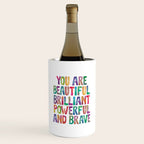 You Are Beautiful Brilliant Powerful And Brave Wine Chiller Gallery Image 1