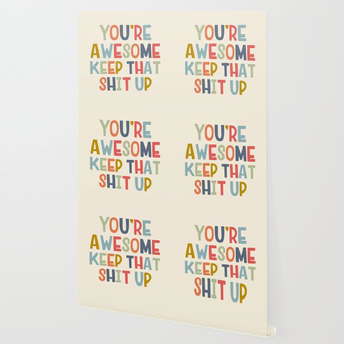 You're Awesome Keep That Shit Up Quote  Wallpaper Gallery Image 2