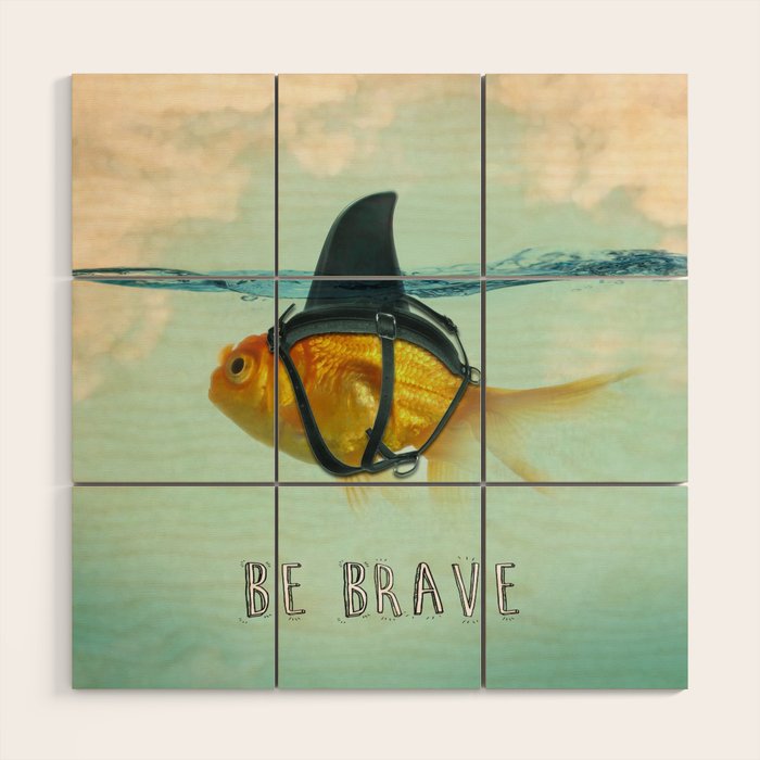 Be Brave - Brilliant Disguise Wood Wall Art Gallery Image 1
