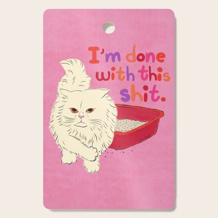 I'm Done With This Shit - Funny Cat Pun Cutting Board Gallery Image 1