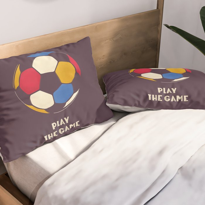 Play The Game  Pillow Sham Gallery Image 2