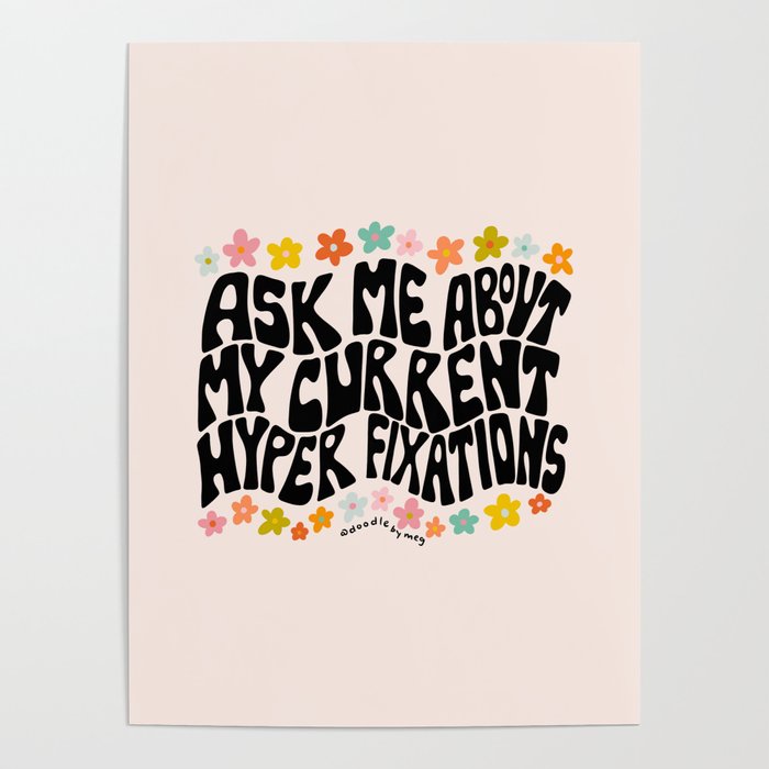 Ask Me About My Current Hyper Fixations Poster Gallery Image 4