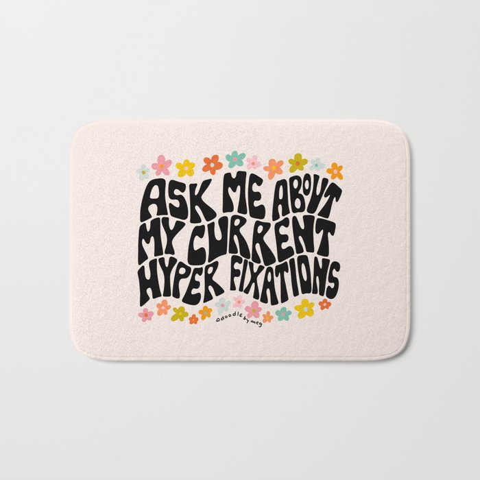 Ask Me About My Current Hyper Fixations Bath Mat Gallery Image 1