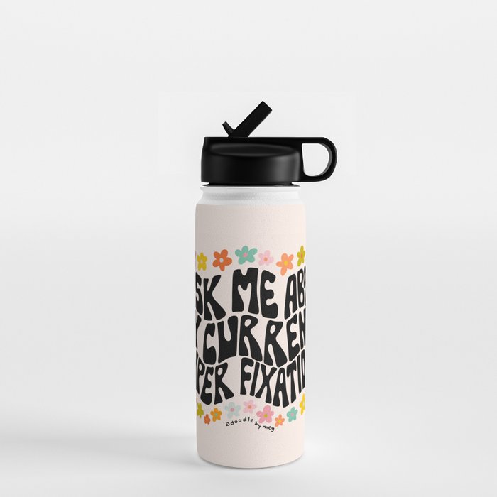 Ask Me About My Current Hyper Fixations Water Bottle Gallery Image 1