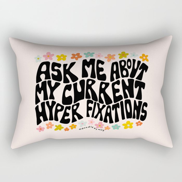 Ask Me About My Current Hyper Fixations Rectangular Pillow Gallery Image 1