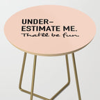 Underestimate me. That'll be fun. Side Table Gallery Image 2