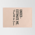 Underestimate me. That'll be fun. Rug Gallery Image 2