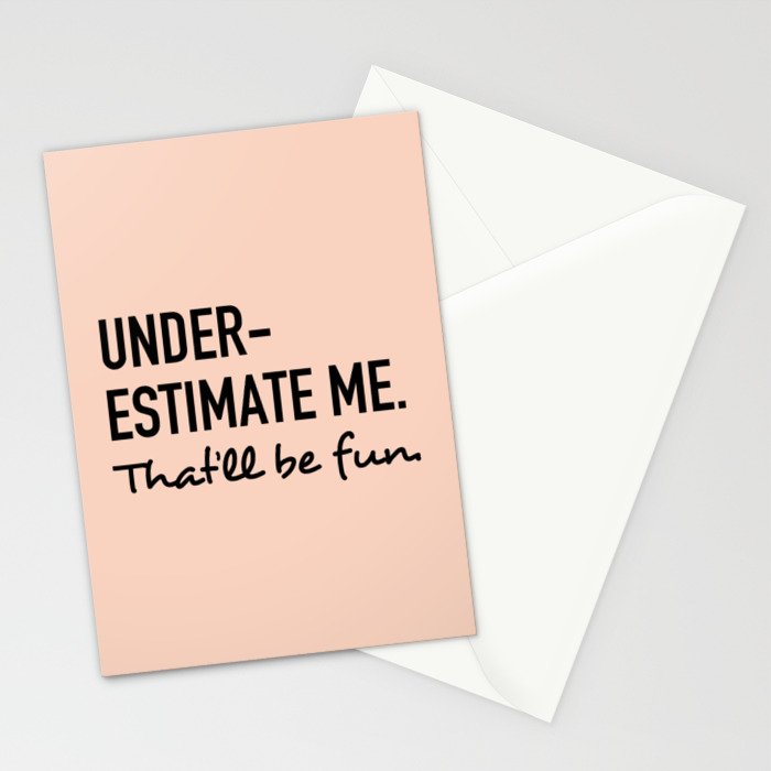 Underestimate me. That'll be fun. Stationery Card Gallery Image 2