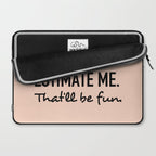 Underestimate me. That'll be fun. Laptop Sleeve Gallery Image 2