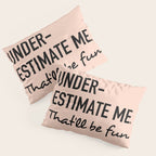 Underestimate me. That'll be fun. Pillow Sham Gallery Image 3