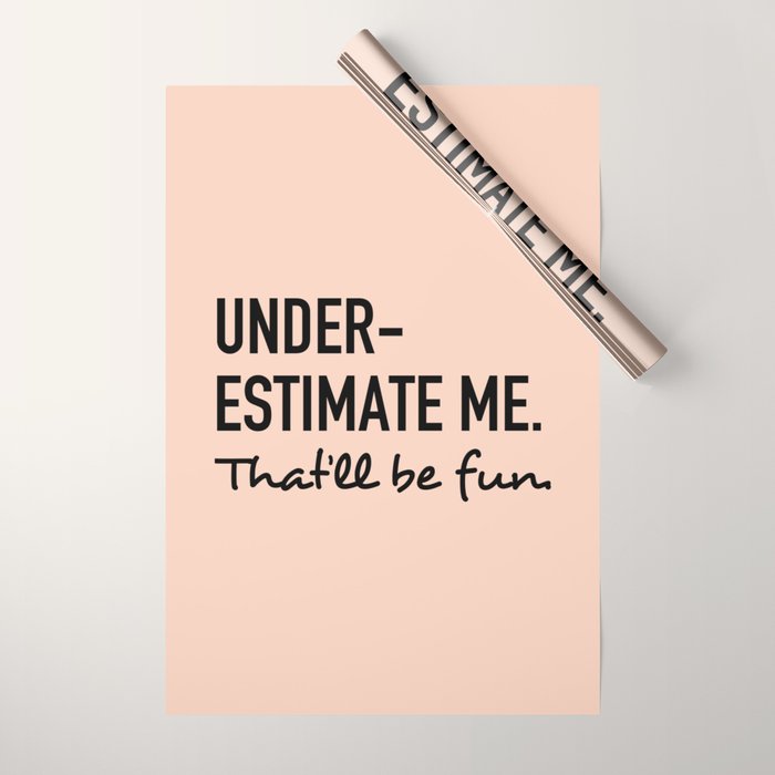 Underestimate me. That'll be fun. Wrapping Paper Gallery Image 1