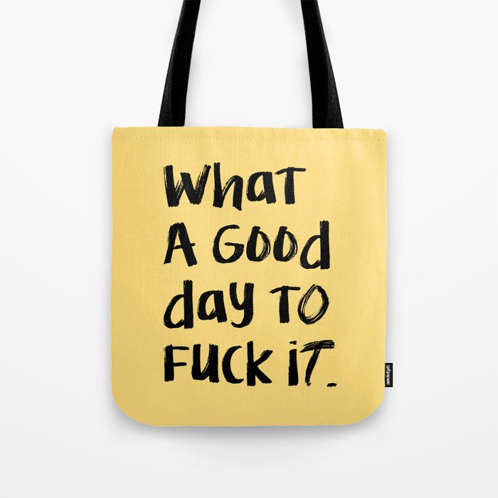 What a Good day To Fuck It. Typography Funny Saying, Phrase Quote Carefree Childlike, Handwritten Post-it Note Tote Bag Gallery Image 1