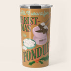 All I Want For Christmas is Fondue Travel Mug Gallery Image 1