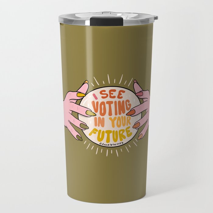 I See Voting in Your Future Travel Mug Gallery Image 1