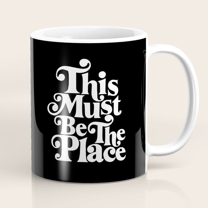 This Must Be The Place - Black & White Coffee Mug Gallery Image 1