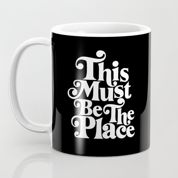 This Must Be The Place - Black & White Coffee Mug Gallery Image 3