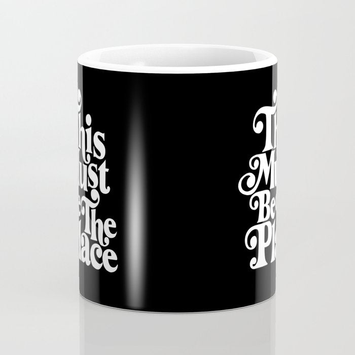 This Must Be The Place - Black & White Coffee Mug Gallery Image 4