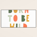 Born To Be Wild, Be Kind, Modern Abstract Print, Boho Decor, Nursery Decor  Desk Mat Gallery Image 3