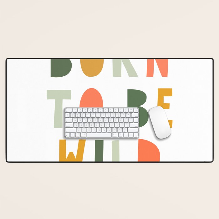 Born To Be Wild, Be Kind, Modern Abstract Print, Boho Decor, Nursery Decor  Desk Mat Gallery Image 1