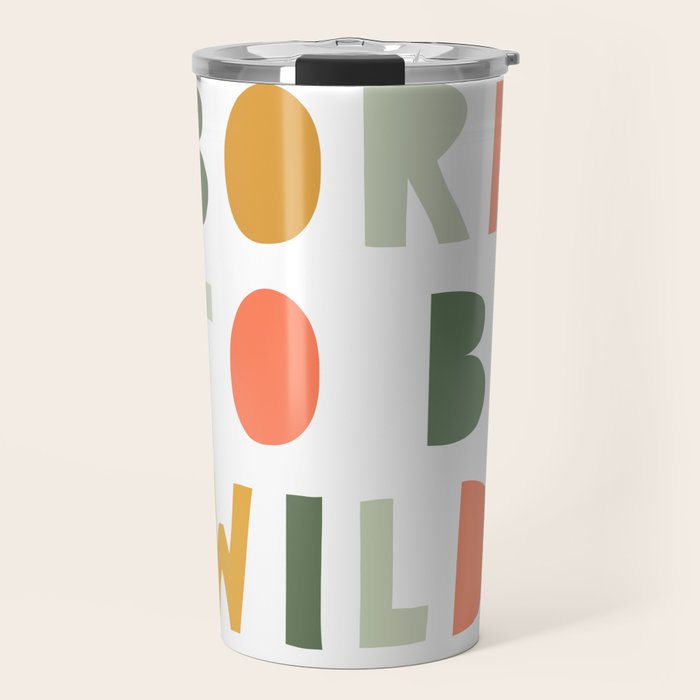 Born To Be Wild, Be Kind, Modern Abstract Print, Boho Decor, Nursery Decor  Travel Mug Gallery Image 1