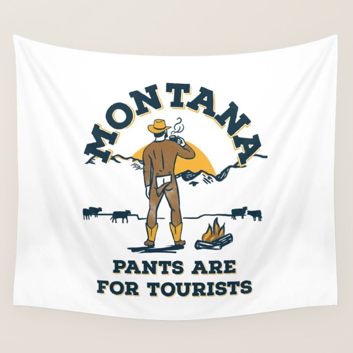 "Montana: Pants Are For Tourists" Funny Retro Cowboy Travel Art Wall Tapestry Gallery Image 4