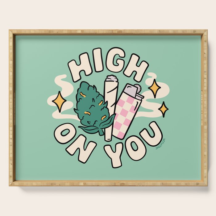 HIGH ON YOU Serving Tray Gallery Image 1