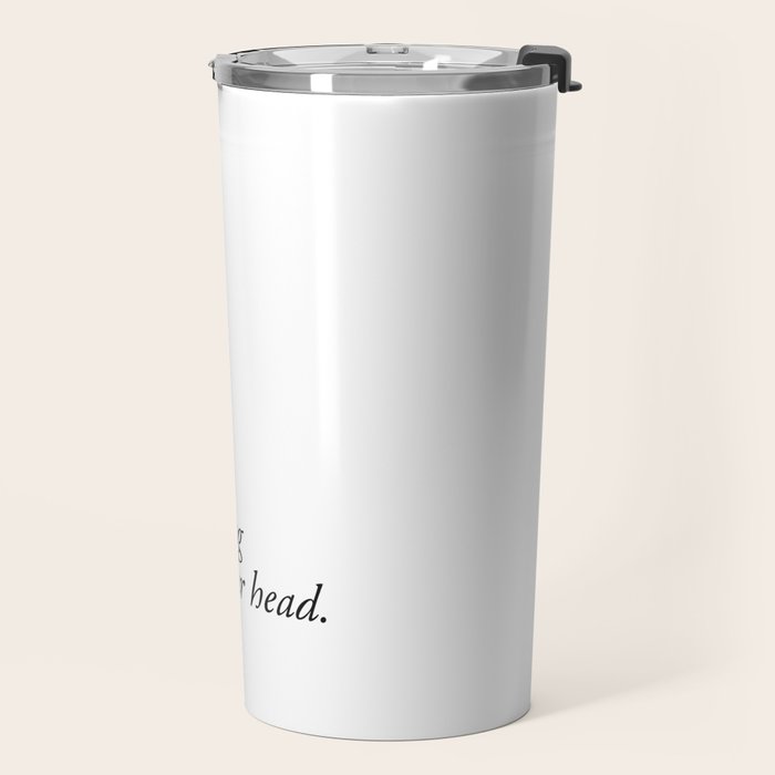 just another thing hanging over your head Travel Mug Gallery Image 2