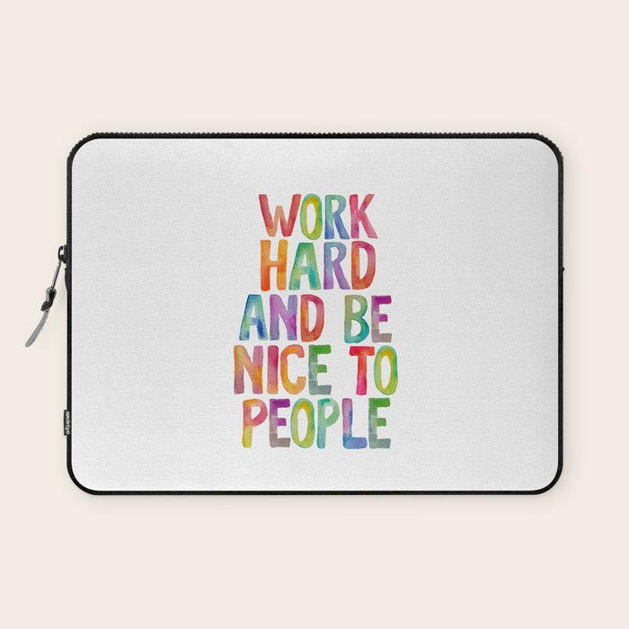 Work Hard and Be Nice to People Laptop Sleeve Gallery Image 1