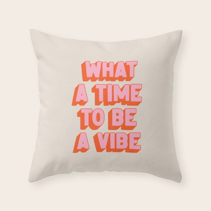 What A Time To Be A Vibe: The Peach Edition Throw Pillow Gallery Image 1