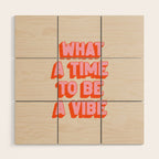 What A Time To Be A Vibe: The Peach Edition Wood Wall Art Gallery Image 1