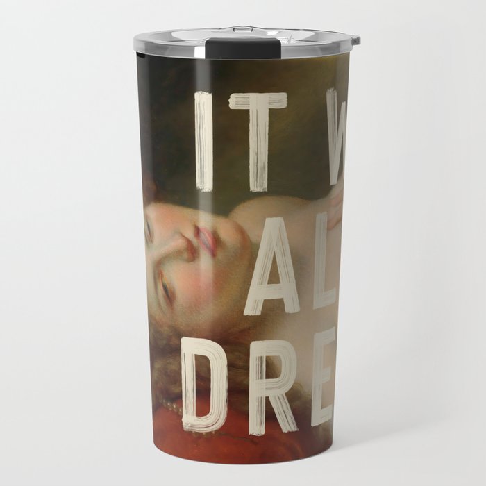 It Was All A Dream Travel Mug Gallery Image 1