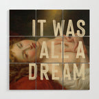 It Was All A Dream Wood Wall Art Gallery Image 1