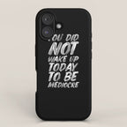 You Did Not Wake Up Today To Be Mediocre black and white monochrome typography poster design iPhone Case Gallery Image 1