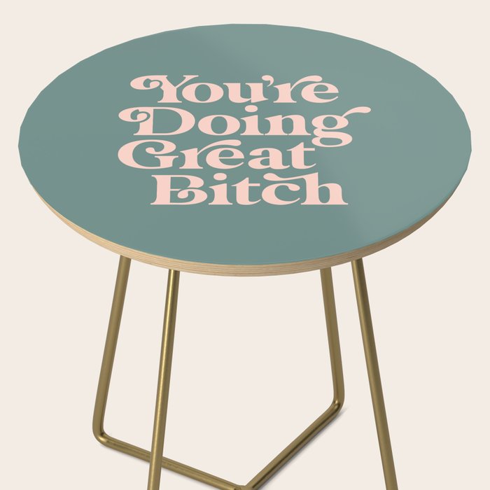 YOU'RE DOING GREAT BITCH green and peach pink Side Table Gallery Image 2