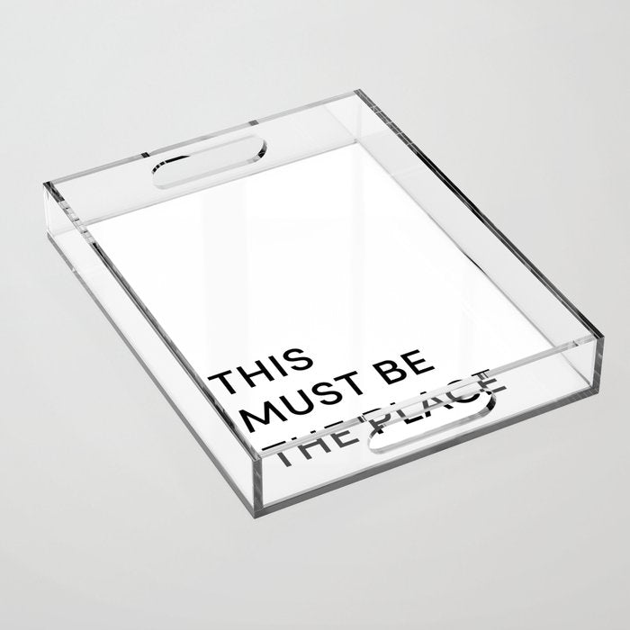 This Must Be The Place Acrylic Tray Gallery Image 1