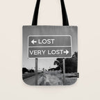 Lost; Very Lost funny roadsign humorous black and white quote photograph - photography - photographs Tote Bag Gallery Image 1