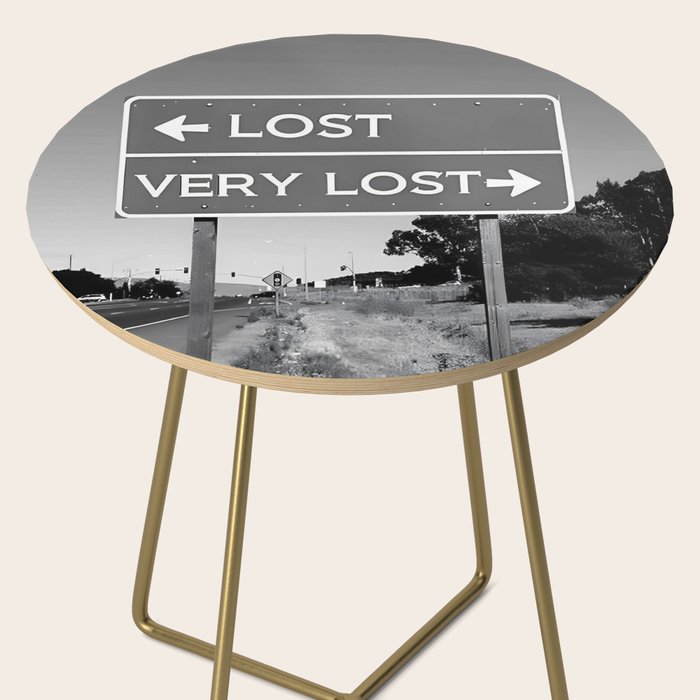Lost; Very Lost funny roadsign humorous black and white quote photograph - photography - photographs Side Table Gallery Image 2