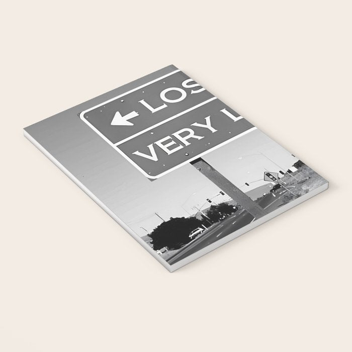 Lost; Very Lost funny roadsign humorous black and white quote photograph - photography - photographs Notebook Gallery Image 3