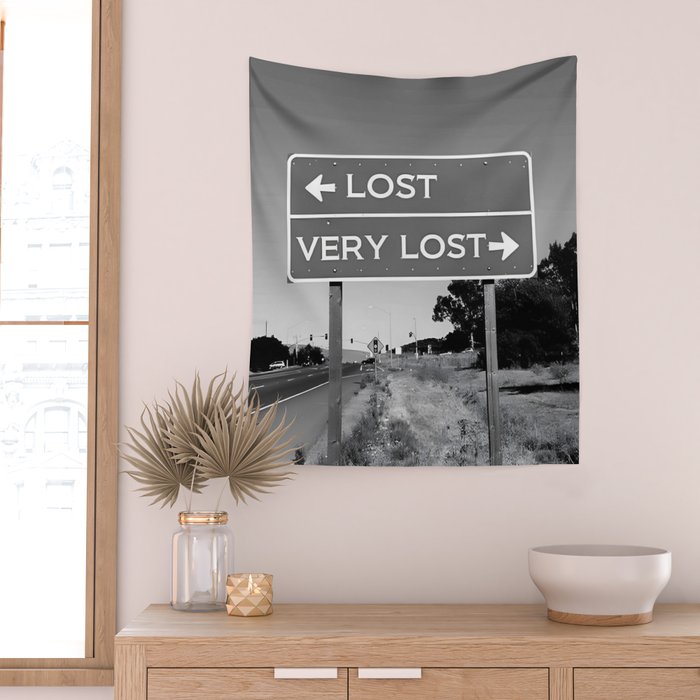 Lost; Very Lost funny roadsign humorous black and white quote photograph - photography - photographs Wall Tapestry Gallery Image 2