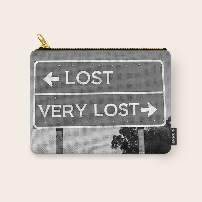 Lost; Very Lost funny roadsign humorous black and white quote photograph - photography - photographs Carry All Pouch Gallery Image 1