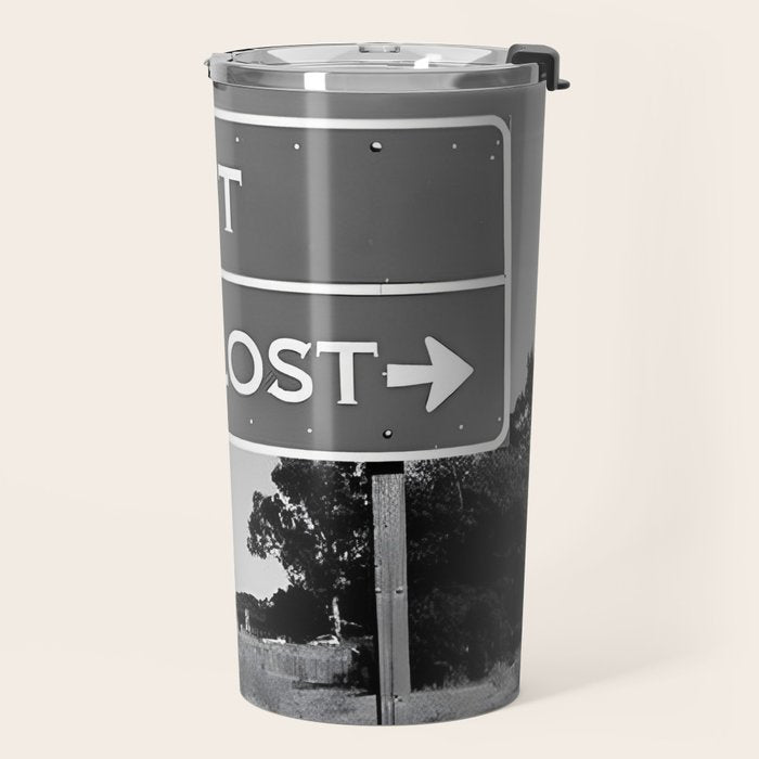 Lost; Very Lost funny roadsign humorous black and white quote photograph - photography - photographs Travel Mug Gallery Image 2