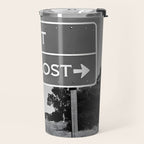 Lost; Very Lost funny roadsign humorous black and white quote photograph - photography - photographs Travel Mug Gallery Image 2