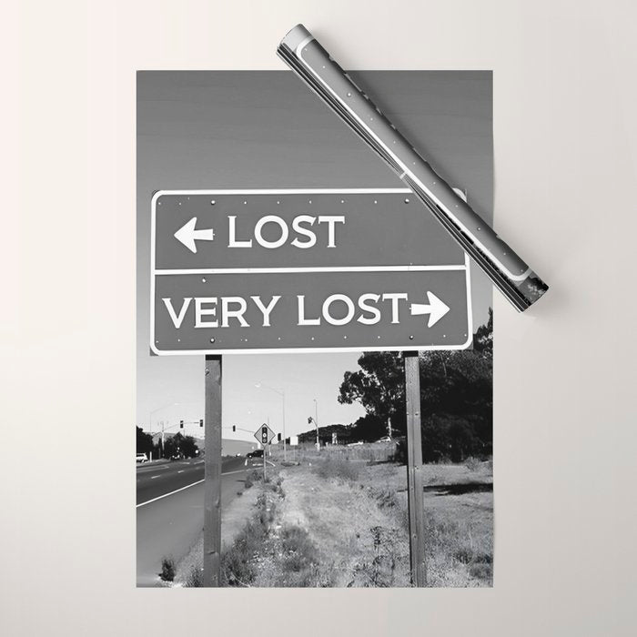 Lost; Very Lost funny roadsign humorous black and white quote photograph - photography - photographs Wrapping Paper Gallery Image 1