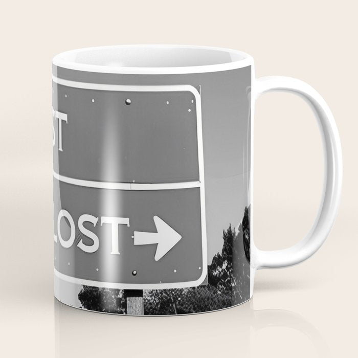 Lost; Very Lost funny roadsign humorous black and white quote photograph - photography - photographs Coffee Mug Gallery Image 1
