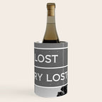 Lost; Very Lost funny roadsign humorous black and white quote photograph - photography - photographs Wine Chiller Gallery Image 1