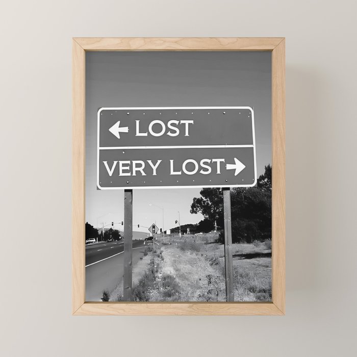 Lost; Very Lost funny roadsign humorous black and white quote photograph - photography - photographs Mini Art Print Gallery Image 1