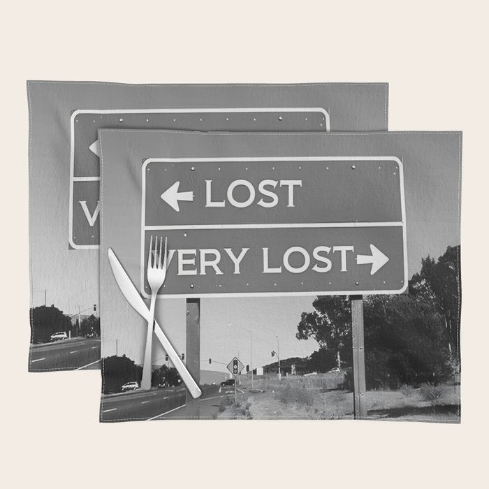 Lost; Very Lost funny roadsign humorous black and white quote photograph - photography - photographs Placemat Gallery Image 1