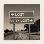 Lost; Very Lost funny roadsign humorous black and white quote photograph - photography - photographs Wood Wall Art Gallery Image 1